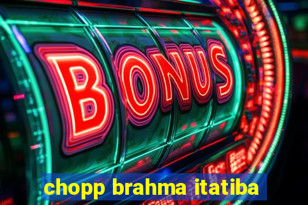 chopp brahma itatiba